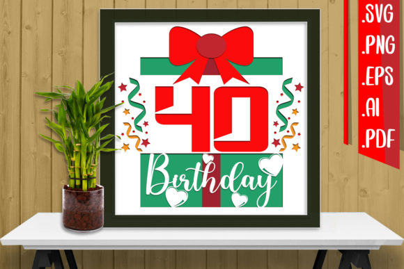 Reviewing the 40th Birthday Layered Papercut SVG EPS